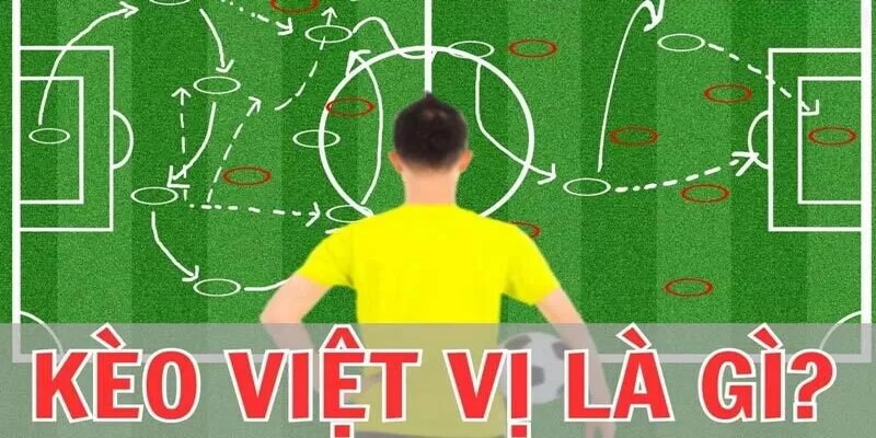 Khái niệm việt vị là như thế nào?